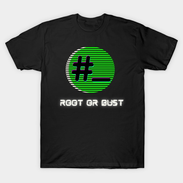 Root or Bust | Hacking Linux Root Access Design T-Shirt by GeekFlex